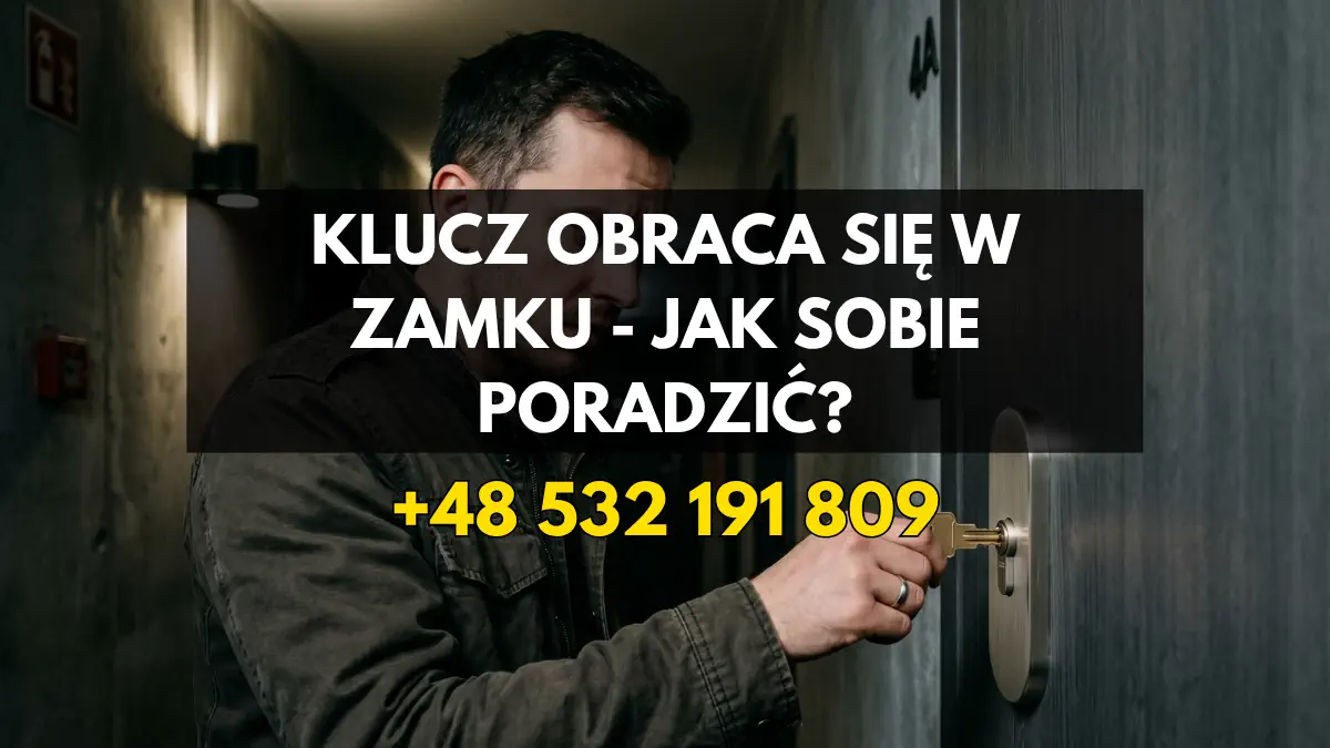 Klucz obraca się w zamku - jak sobie poradzić?